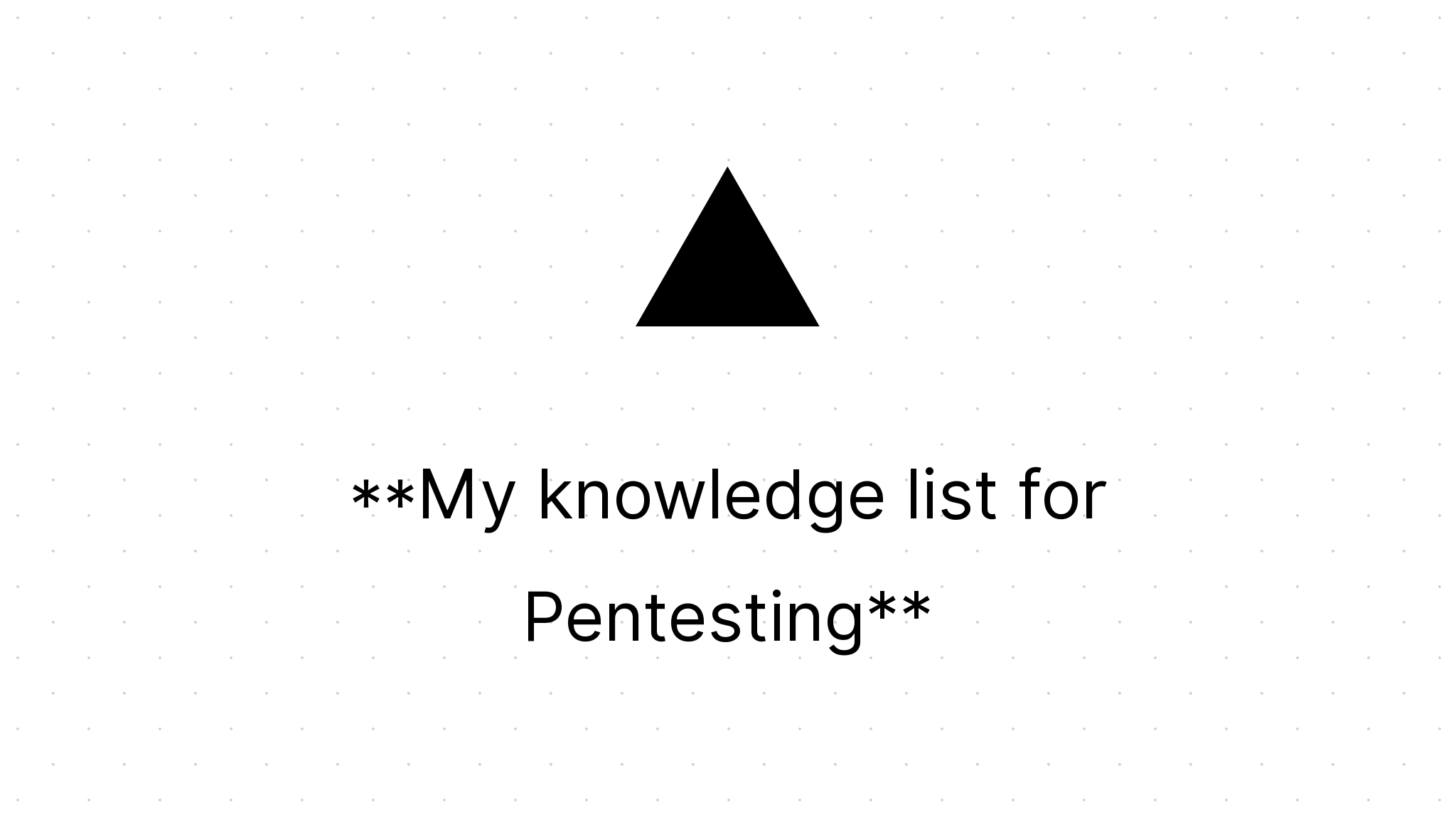 My knowledge list for pentesting kevin grote